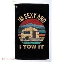 Rv Camper Funny Gift Im Sexy And I Tow It Funny Camper Gift Golf Towel thumb 0