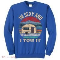 Rv Camper Funny Gift Im Sexy And I Tow It Funny Camper Gift Sweatshirt thumb 0