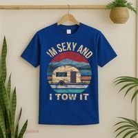 Rv Camper Funny Gift Im Sexy And I Tow It Funny Camper Gift T-Shirt thumb 2