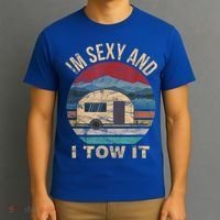 Rv Camper Funny Gift Im Sexy And I Tow It Funny Camper Gift T-Shirt thumb 3