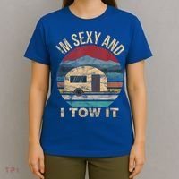 Rv Camper Funny Gift Im Sexy And I Tow It Funny Camper Gift T-Shirt thumb 4