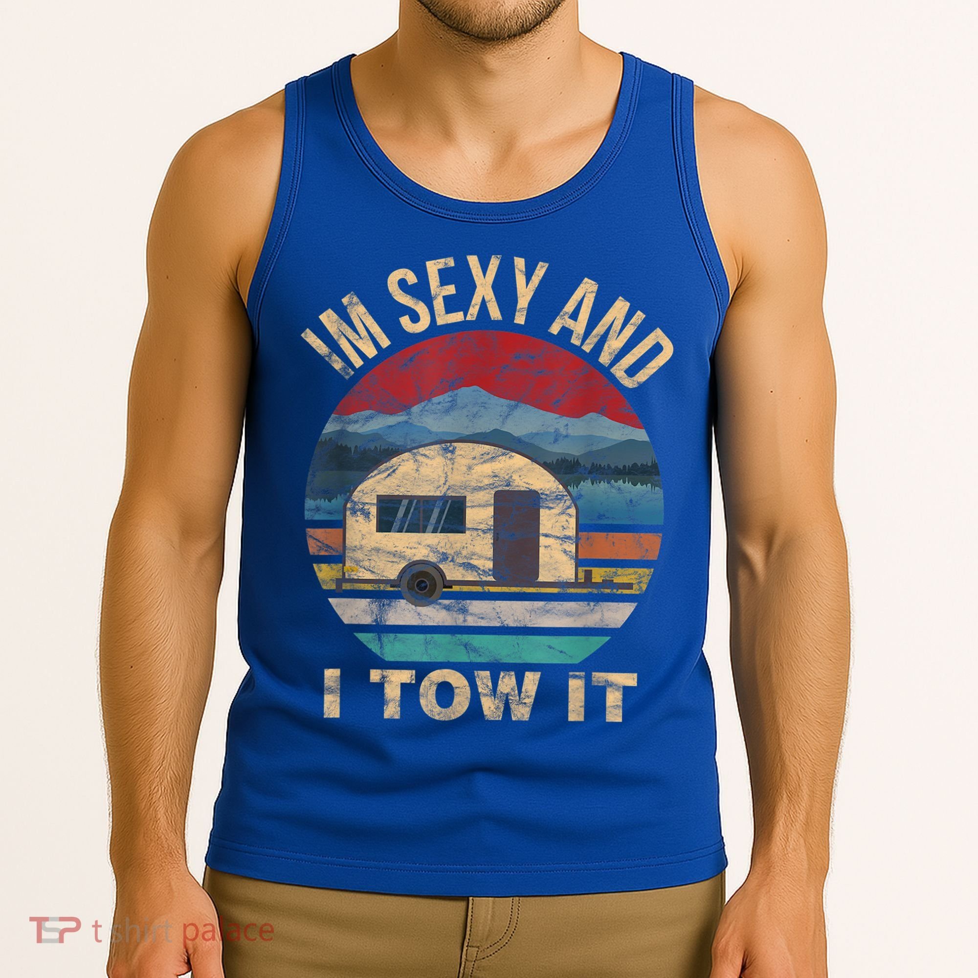 Rv Camper Funny Gift Im Sexy And I Tow It Funny Camper Gift Tank Top