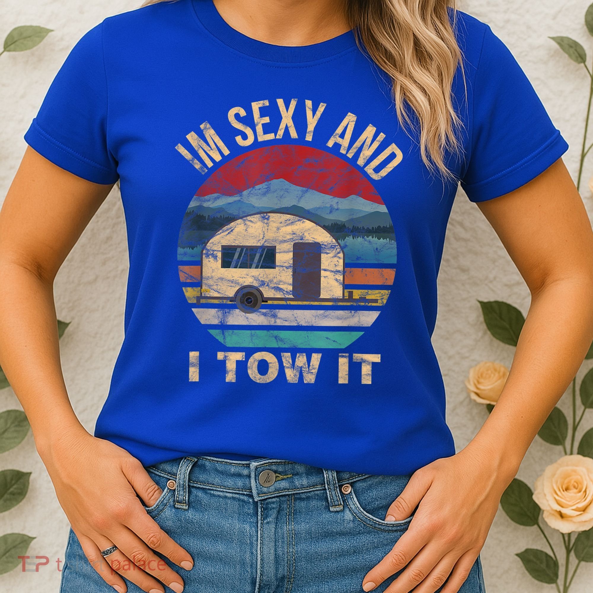 Rv Camper Funny Gift Im Sexy And I Tow It Funny Camper Gift Women's T-Shirt