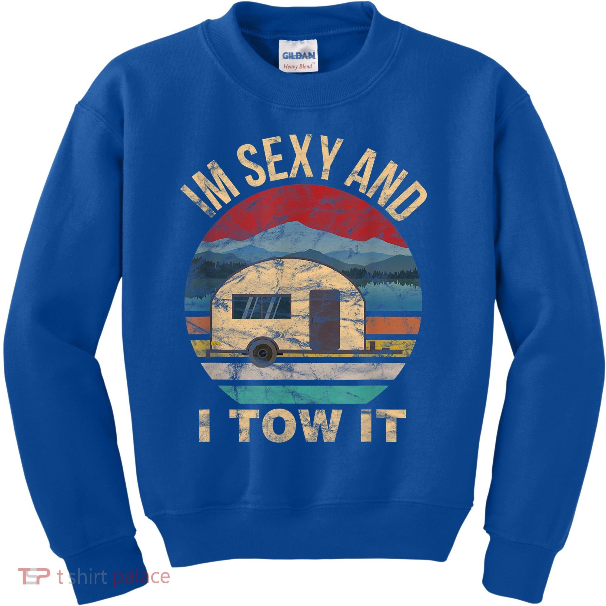 Rv Camper Funny Gift Im Sexy And I Tow It Funny Camper Gift Kids Sweatshirt