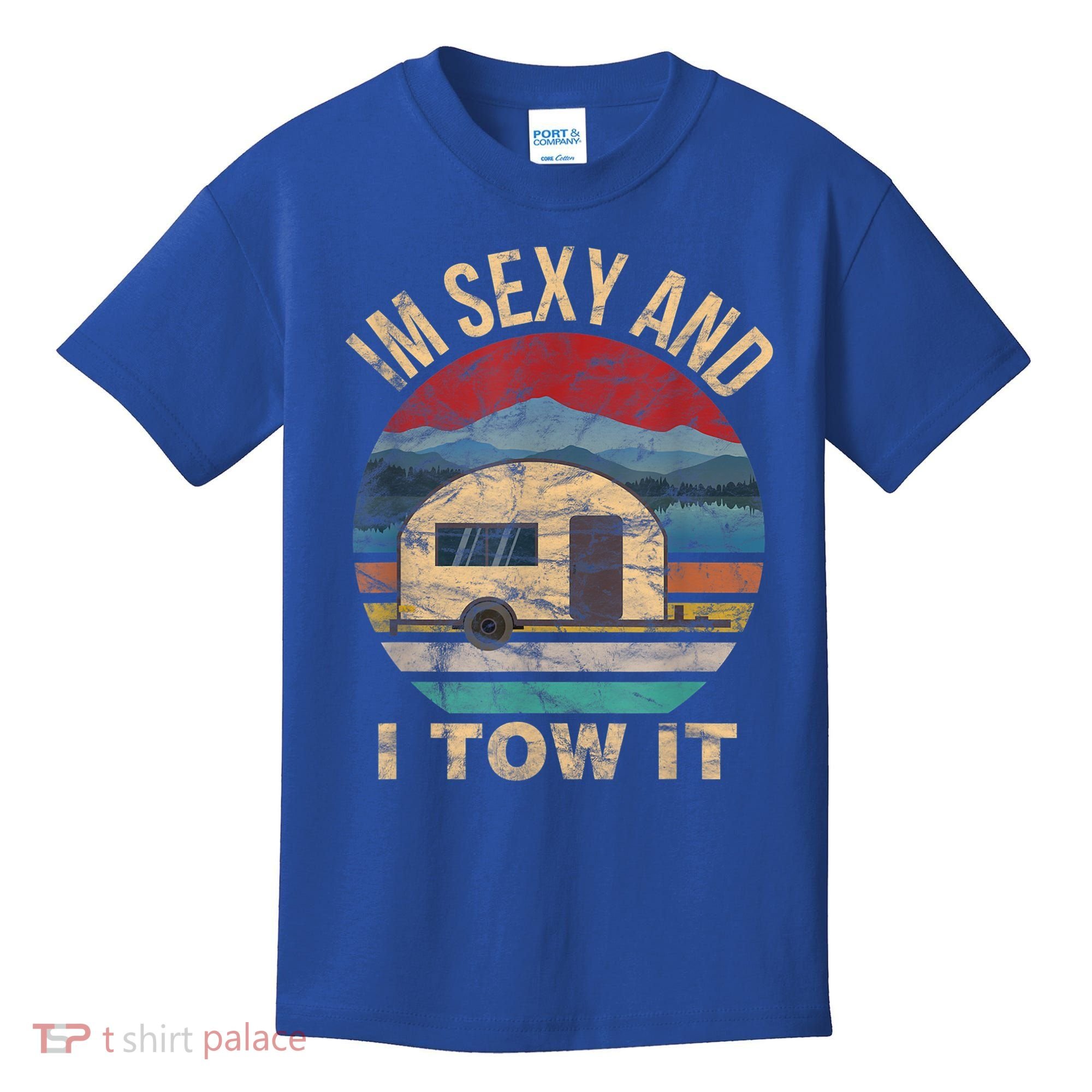 Rv Camper Funny Gift Im Sexy And I Tow It Funny Camper Gift Kids T-Shirt