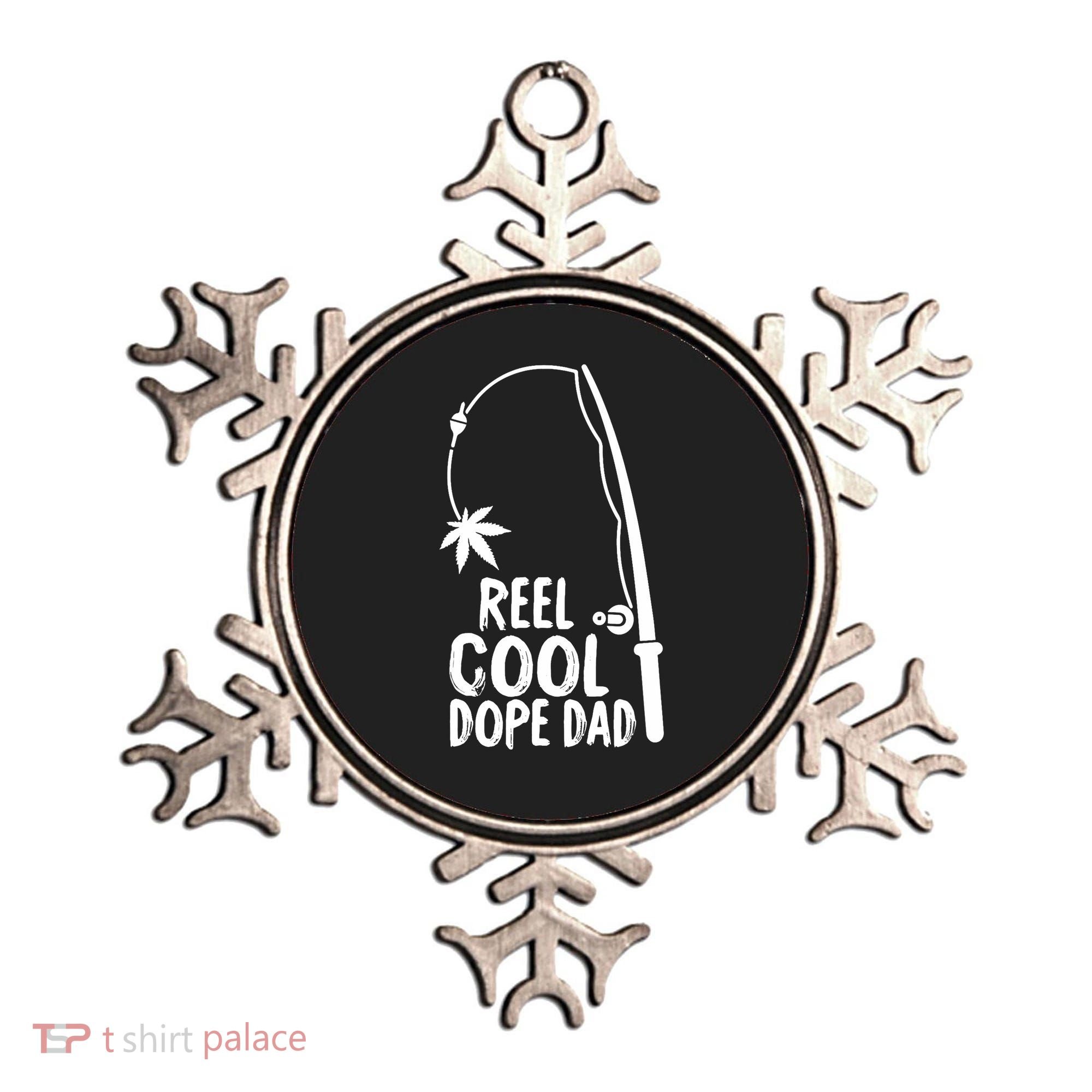Reel Cool Fathers Day Fishing Dope Dad Weed Marijuana Stoner Ornament