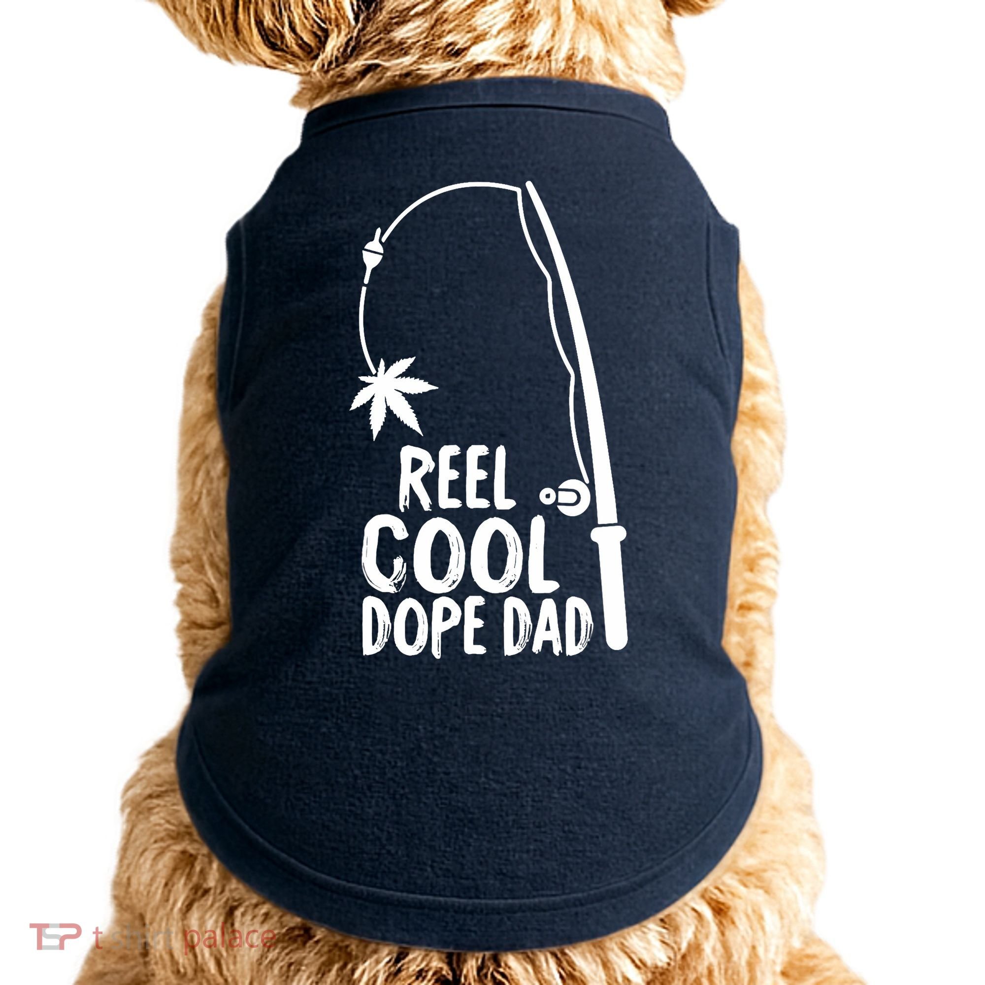 Reel Cool Fathers Day Fishing Dope Dad Weed Marijuana Stoner Doggie Tank