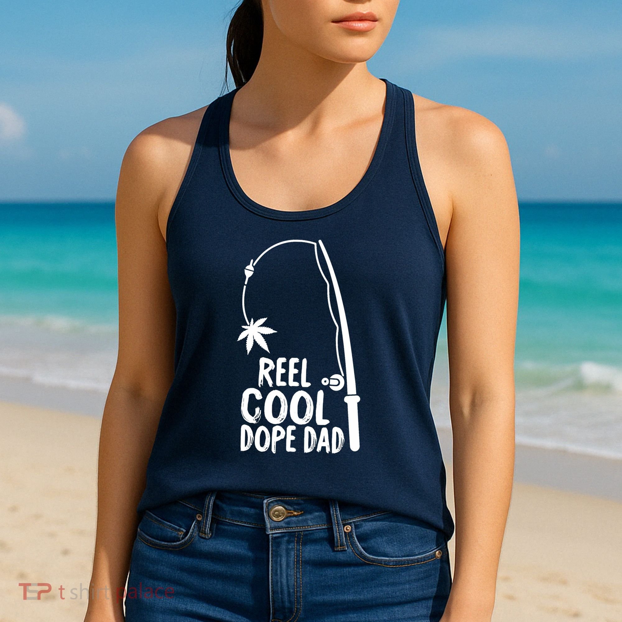 Reel Cool Fathers Day Fishing Dope Dad Weed Marijuana Stoner Women's Tank Top
