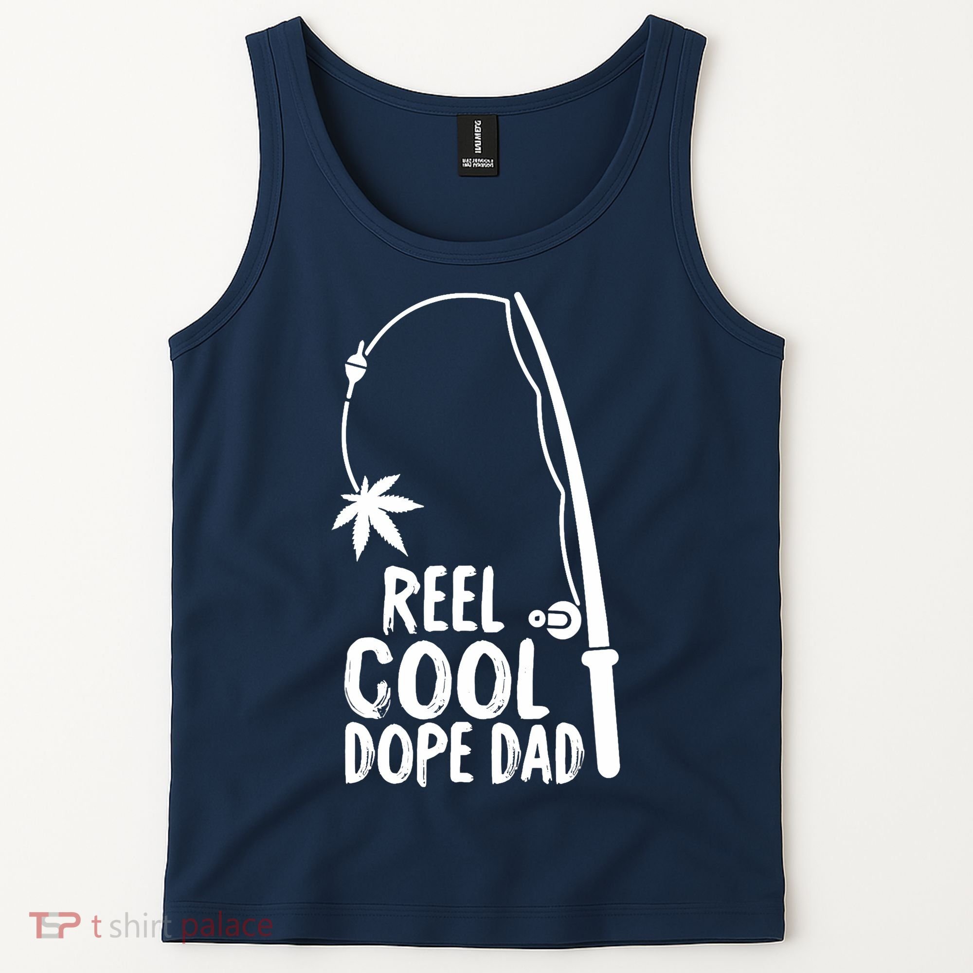 Reel Cool Fathers Day Fishing Dope Dad Weed Marijuana Stoner Tank Top