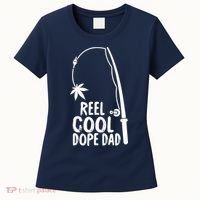 Reel Cool Fathers Day Fishing Dope Dad Weed Marijuana Stoner Women's T-Shirt thumb 0