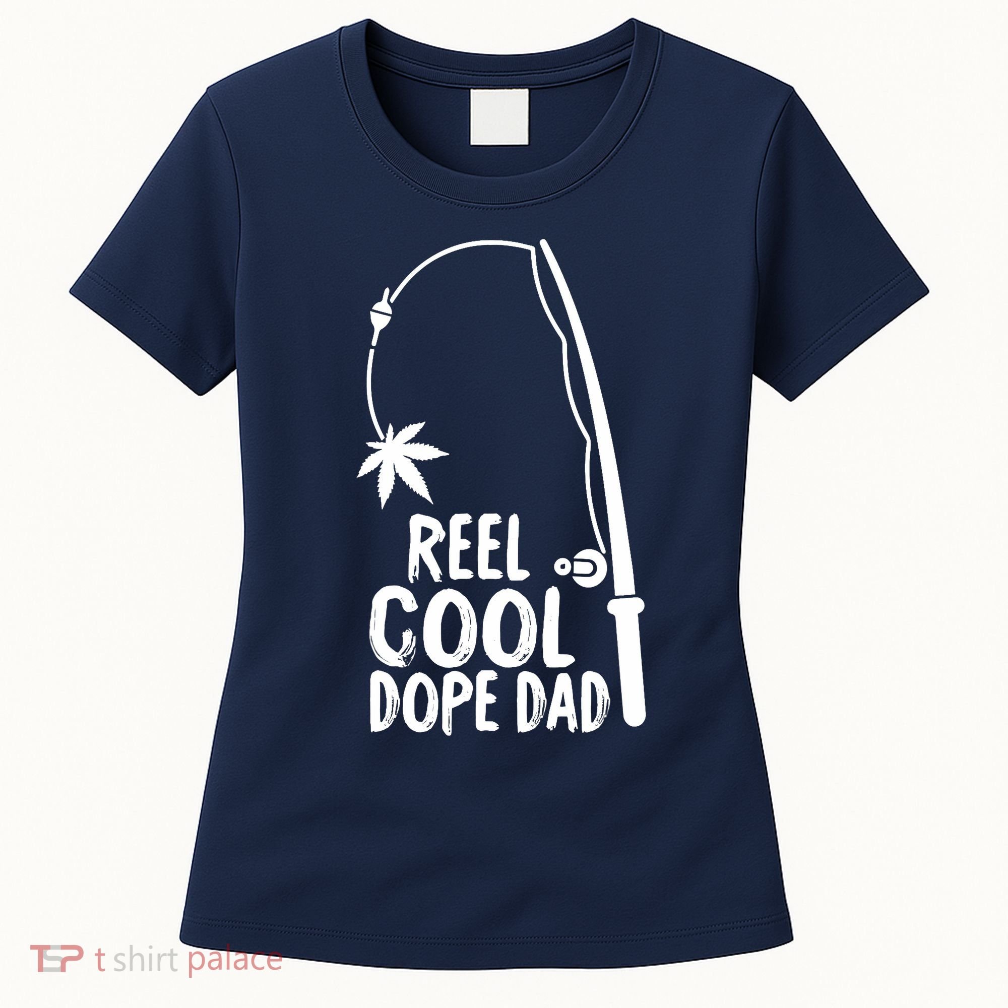 Reel Cool Fathers Day Fishing Dope Dad Weed Marijuana Stoner Women's T-Shirt
