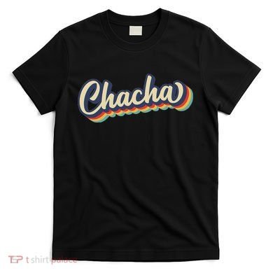 Retro Chacha FatherS Day T-Shirt