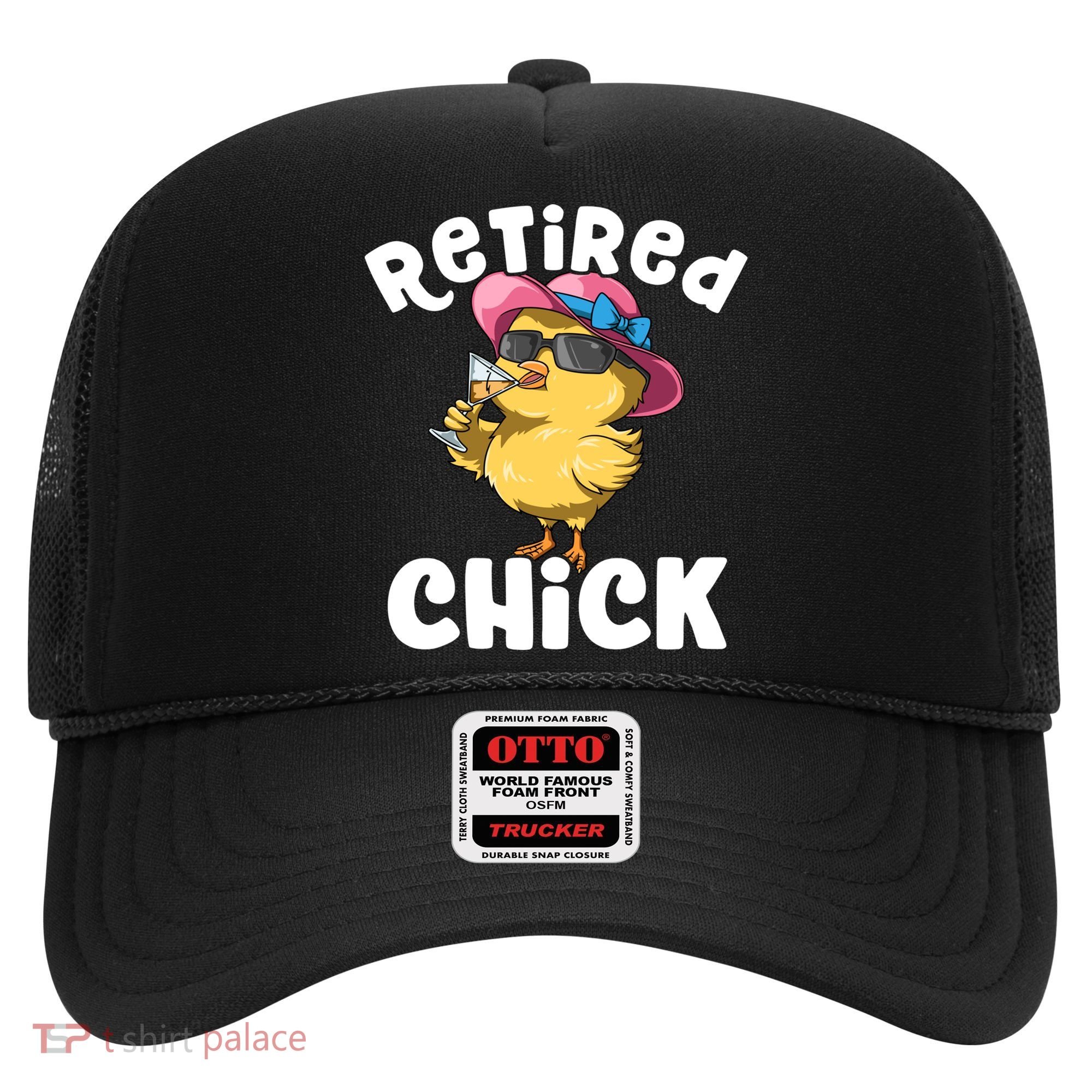 Retired Chick Funny Ladies Retired Moms Retirement Meaningful Gift Hat