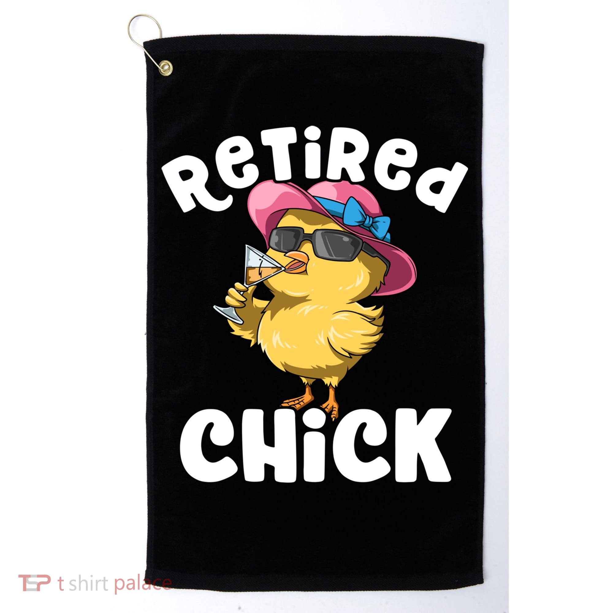 Retired Chick Funny Ladies Retired Moms Retirement Meaningful Gift Golf Towel