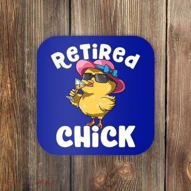 Retired Chick Funny Ladies Retired Moms Retirement Meaningful Gift Coaster