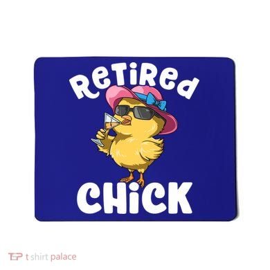 Retired Chick Funny Ladies Retired Moms Retirement Meaningful Gift Mousepad