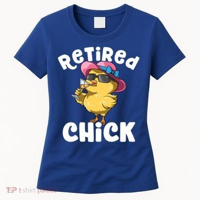 Retired Chick Funny Ladies Retired Moms Retirement Meaningful Gift Women's T-Shirt