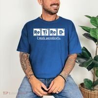 Retired Chemist Funny Gift Periodic Table Chemistry Comfort Colors T-Shirt thumb 3