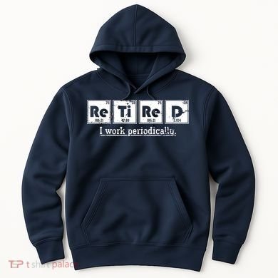 Retired Chemist Funny Gift Periodic Table Chemistry Hoodie