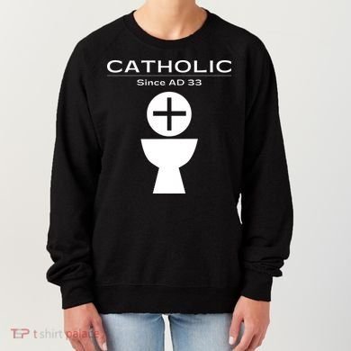 Roman Catholic Gift Since AD 33 Women's Sweatshirt