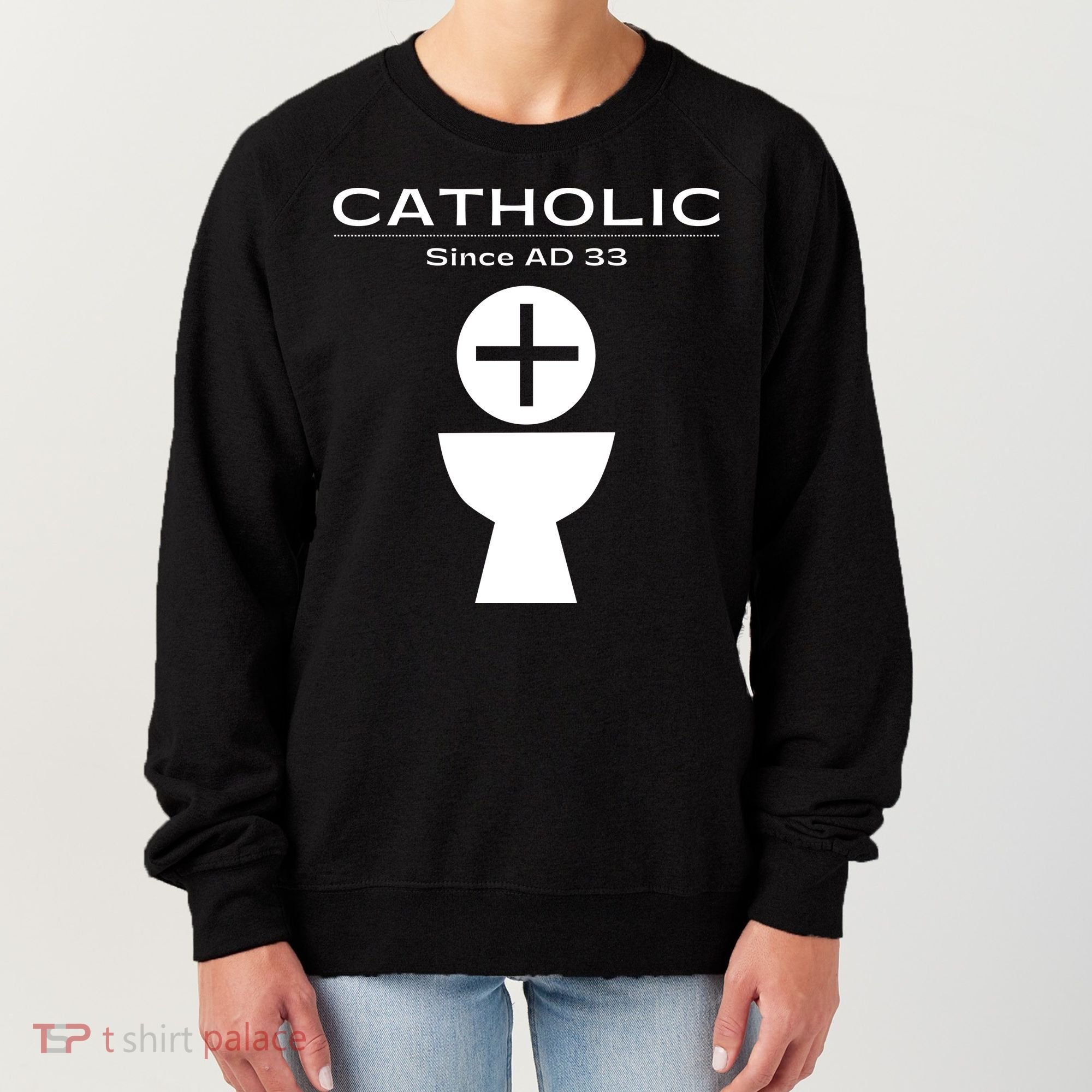 Roman Catholic Gift Since AD 33 Women's Sweatshirt