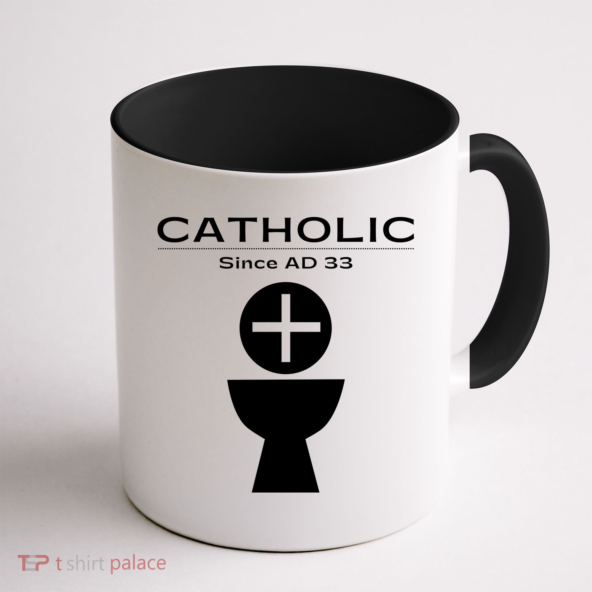 Roman Catholic Gift Since AD 33 Coffee Mug