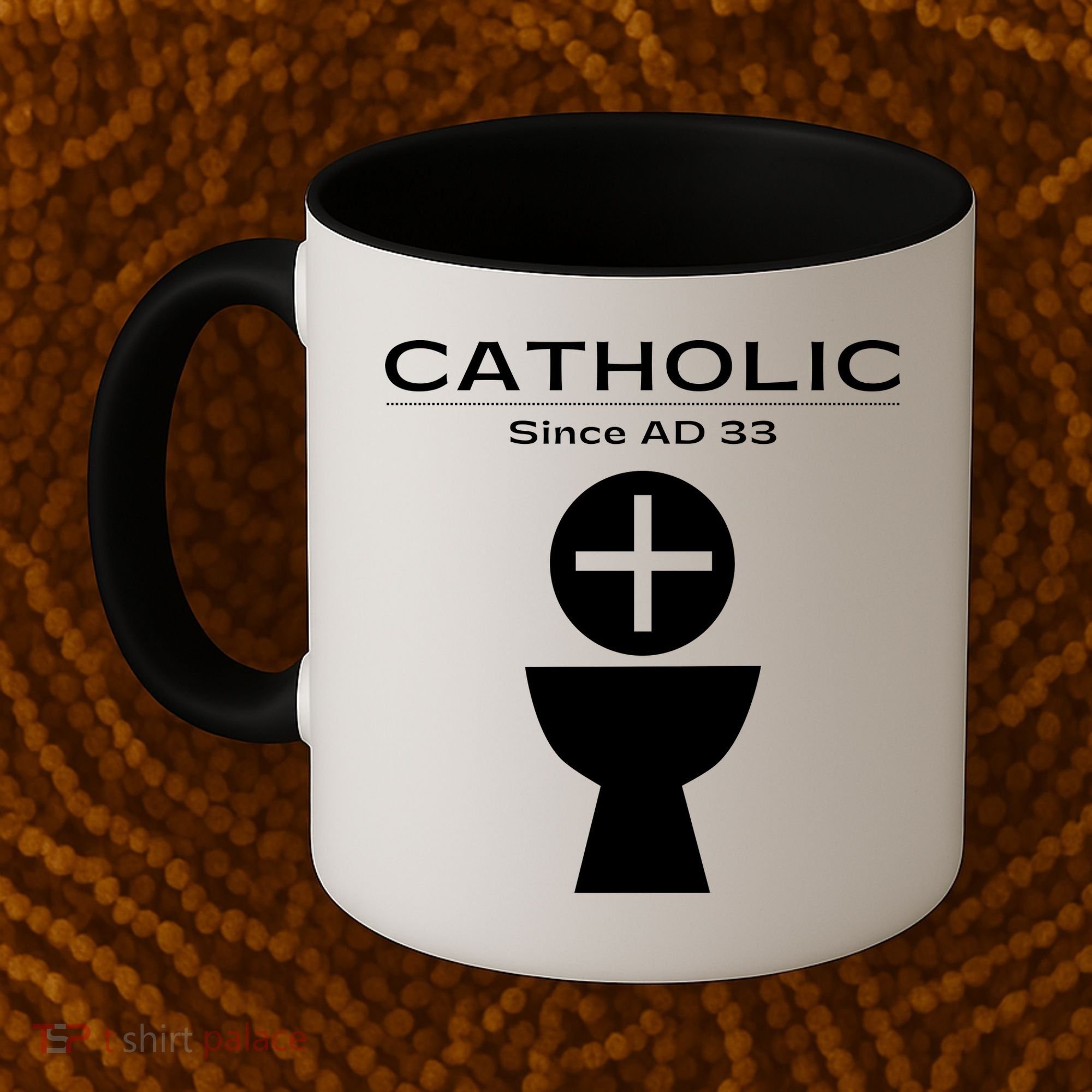 Roman Catholic Gift Since AD 33 Coffee Mug