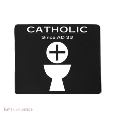 Roman Catholic Gift Since AD 33 Mousepad