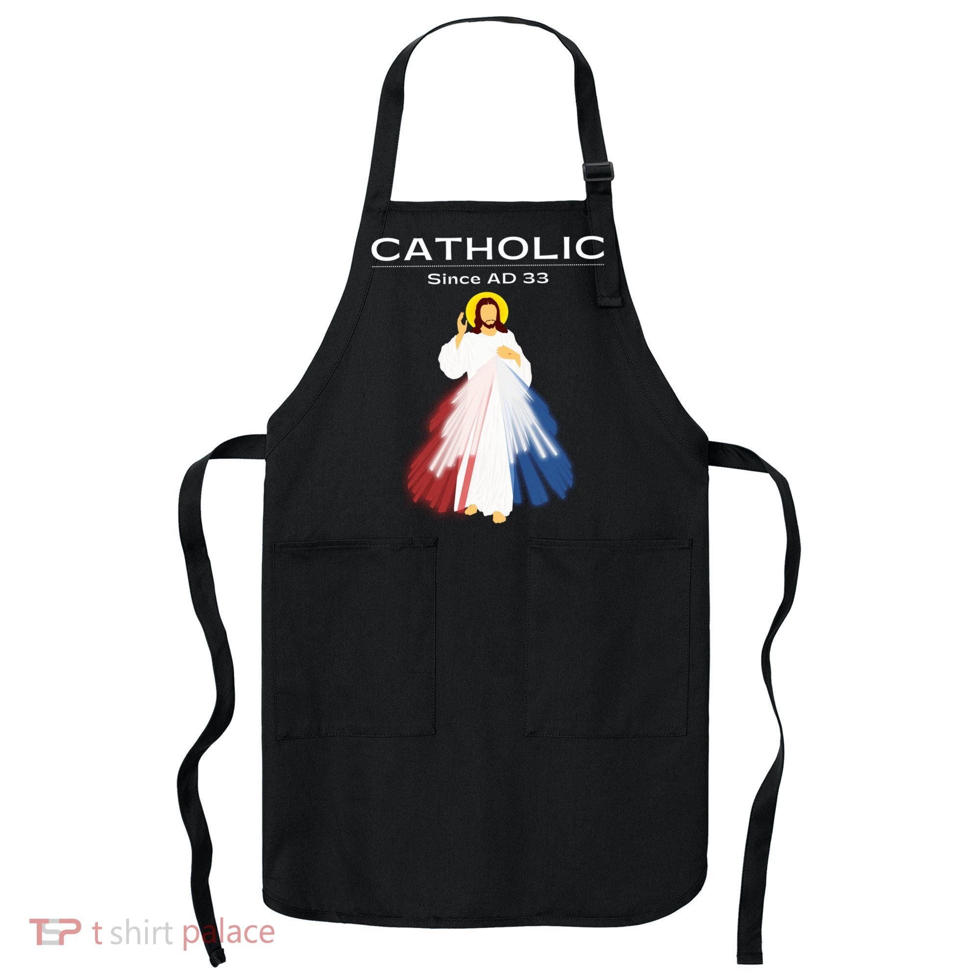 Roman Catholic Gift Since AD 33 Apron