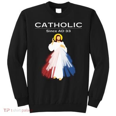 Roman Catholic Gift Since AD 33 Sweatshirt
