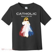 Roman Catholic Gift Since AD 33 Toddler T-Shirt thumb 0