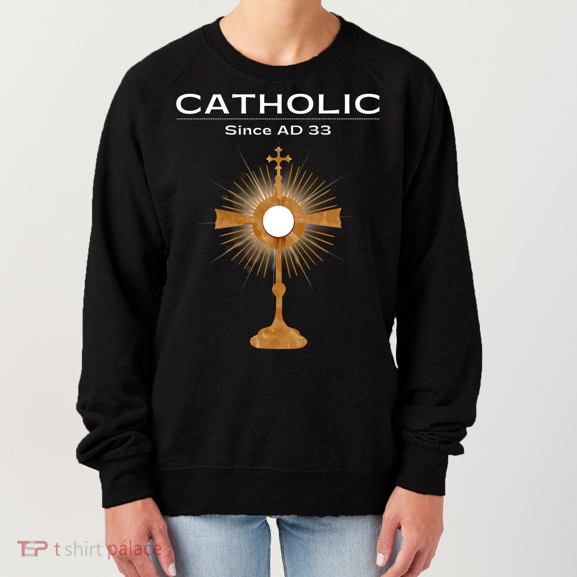 Roman Catholic Gift Since AD 33 Women's Sweatshirt