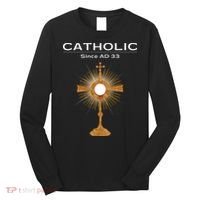 Roman Catholic Gift Since AD 33 Long Sleeve Shirt thumb 0