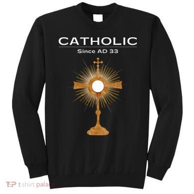 Roman Catholic Gift Since AD 33 Sweatshirt