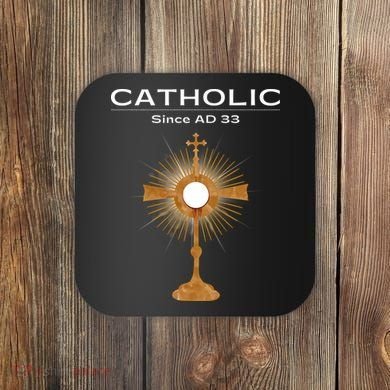 Roman Catholic Gift Since AD 33 Coaster