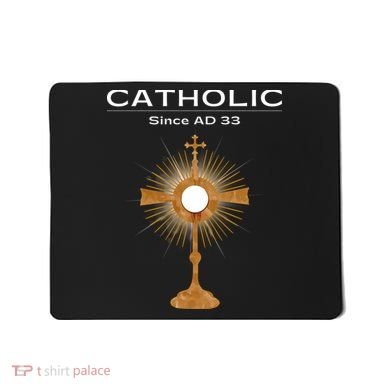 Roman Catholic Gift Since AD 33 Mousepad
