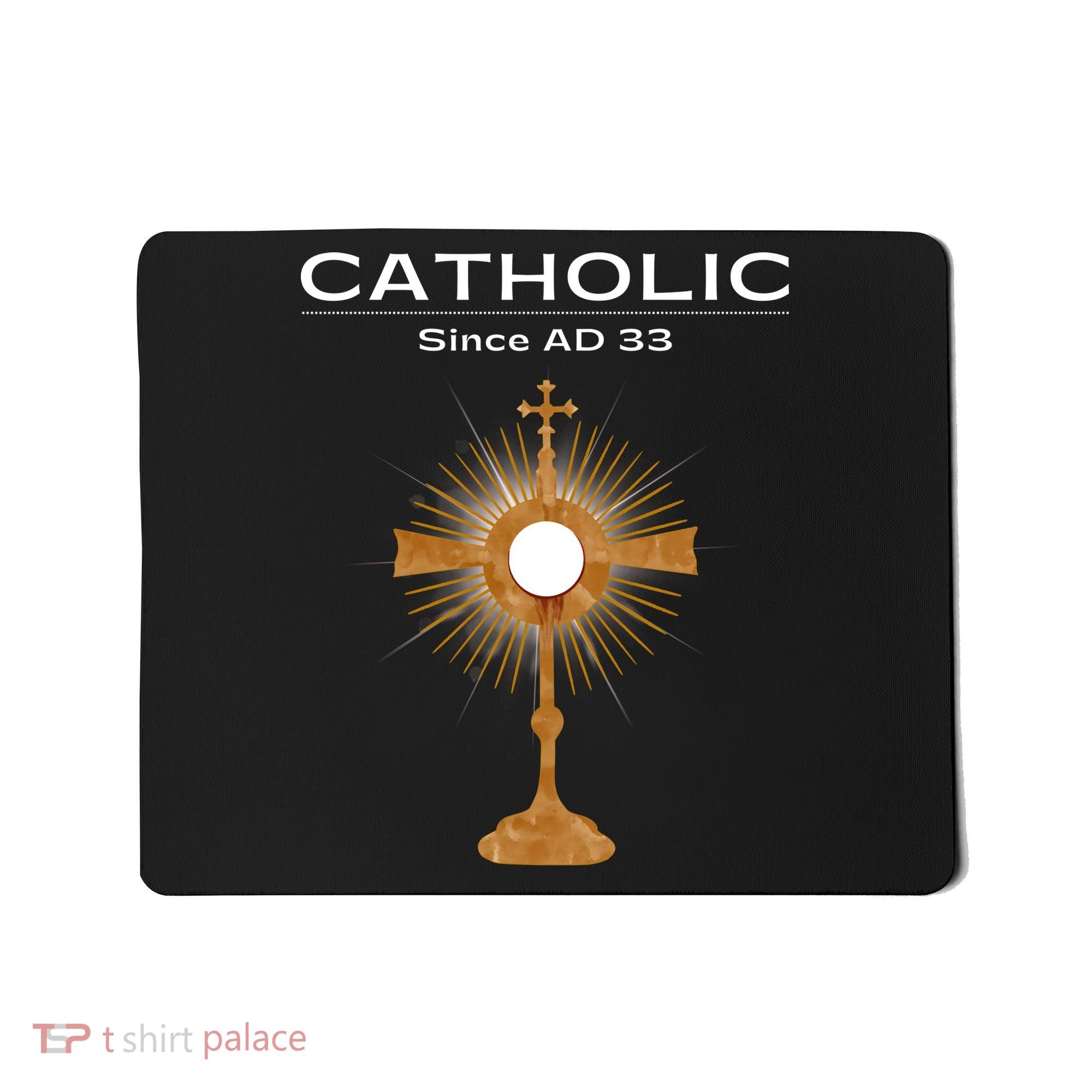 Roman Catholic Gift Since AD 33 Mousepad