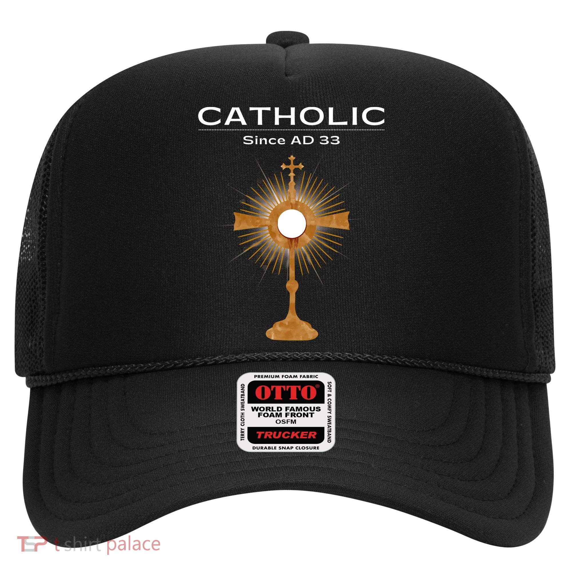 Roman Catholic Gift Since AD 33 Hat