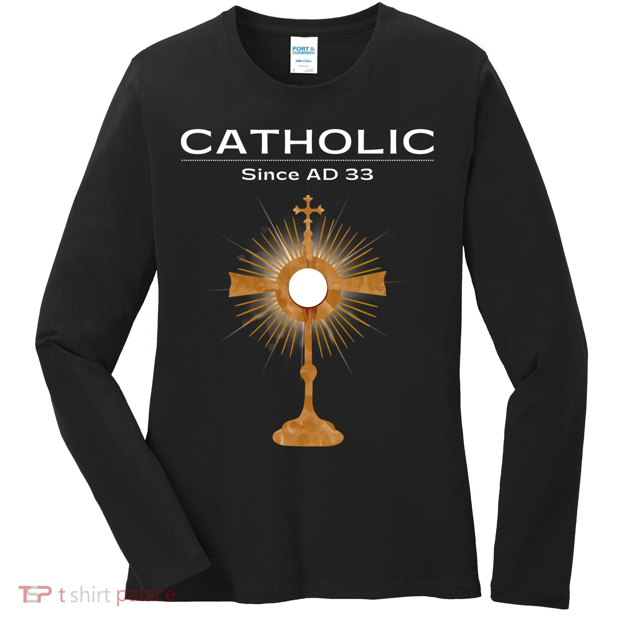 Roman Catholic Gift Since AD 33 Women's Long Sleeve Shirt