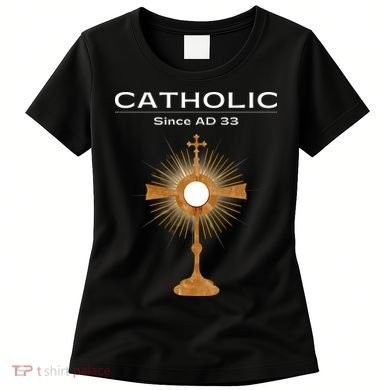 Roman Catholic Gift Since AD 33 Women's T-Shirt