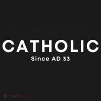 Roman Catholic Gift Since AD 33 T-Shirt thumb 7