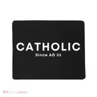 Roman Catholic Gift Since AD 33 Mousepad thumb 0