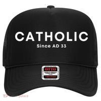 Roman Catholic Gift Since AD 33 Hat thumb 0