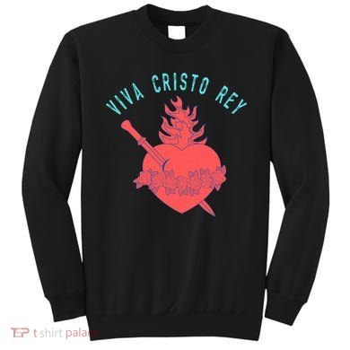 Roman Catholic Gift Viva Cristo Rey Sweatshirt