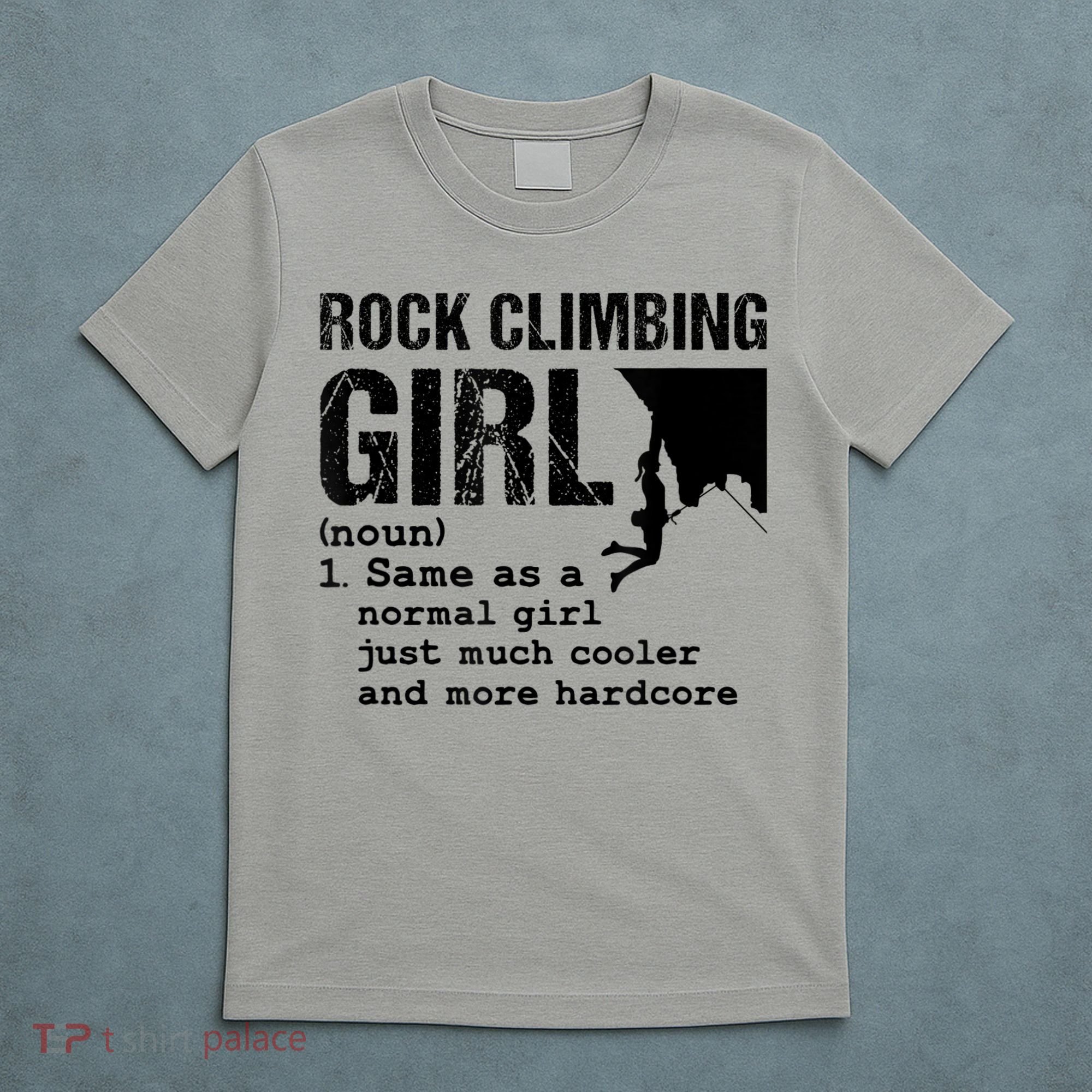 Rock Climbing Girl Definition Mountain Climber Bouldering T-Shirt