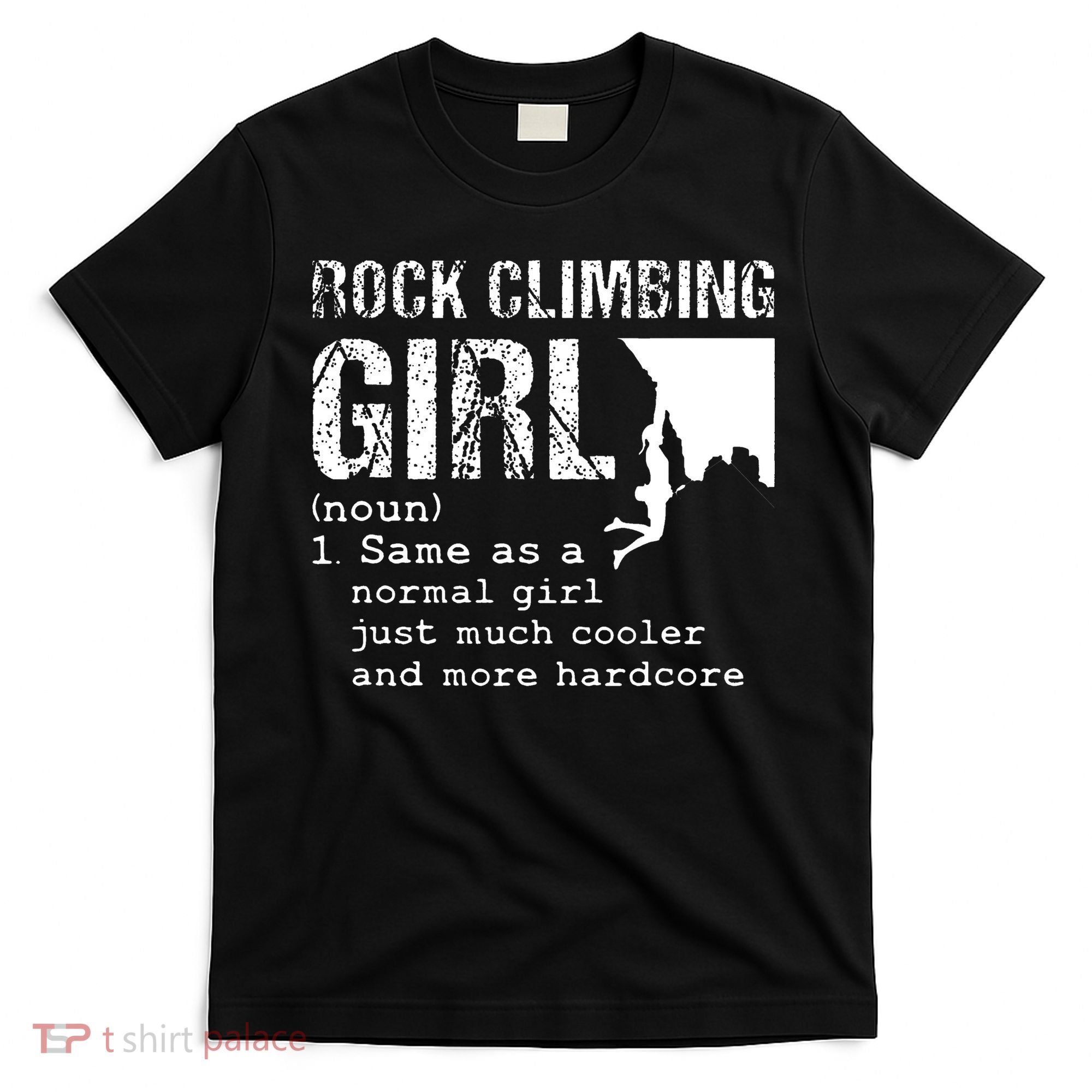 Rock Climbing Girl Definition Mountain Climber Bouldering T-Shirt
