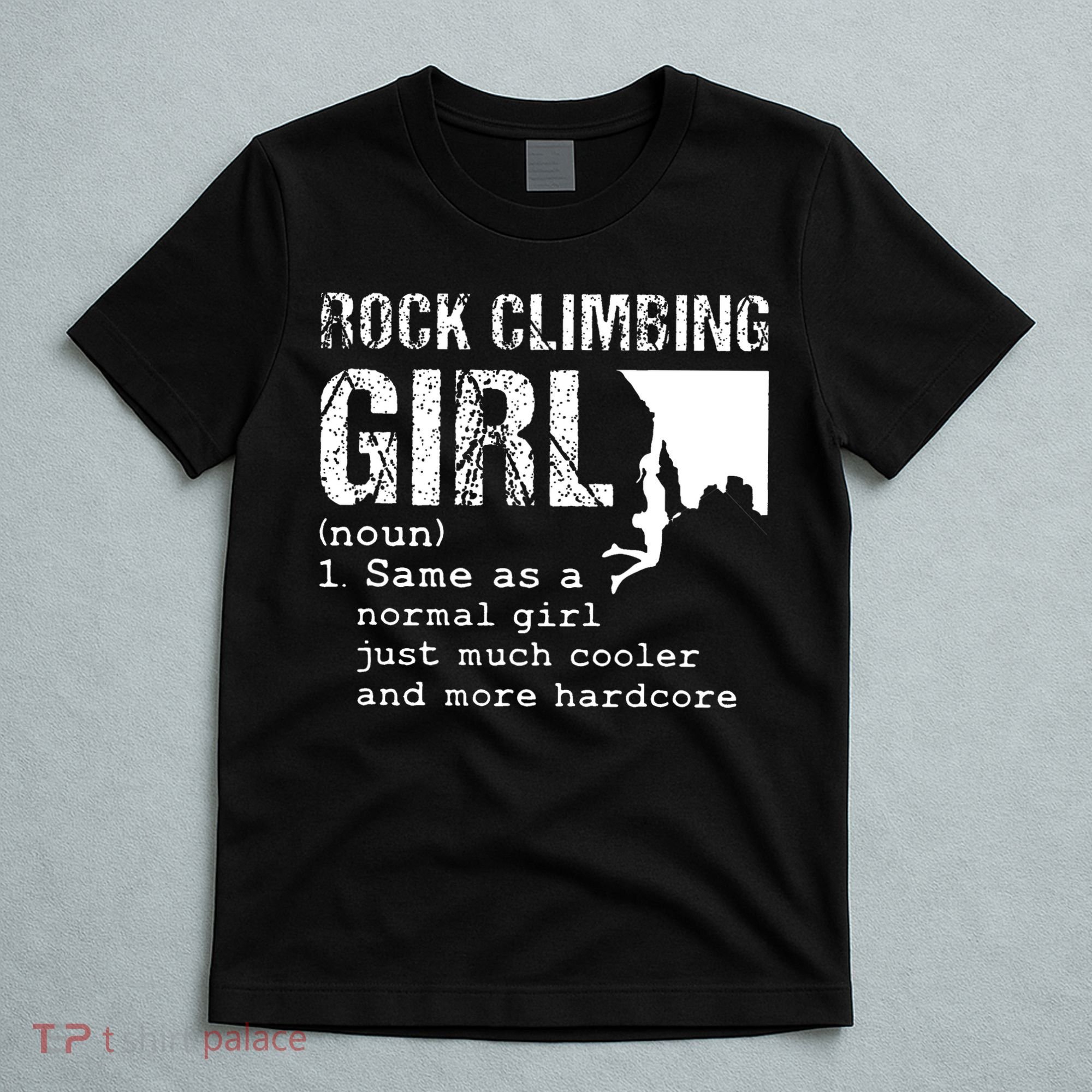 Rock Climbing Girl Definition Mountain Climber Bouldering T-Shirt