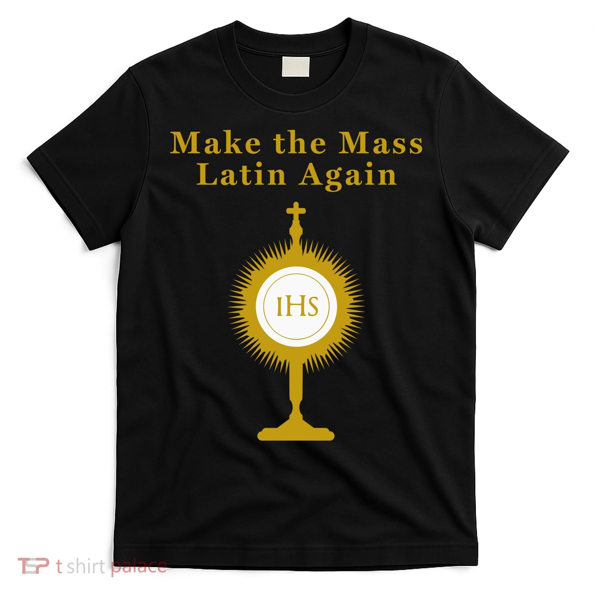 Roman Catholic Gift Make The Mass Latin Again T-Shirt