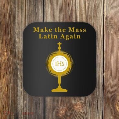 Roman Catholic Gift Make The Mass Latin Again Coaster