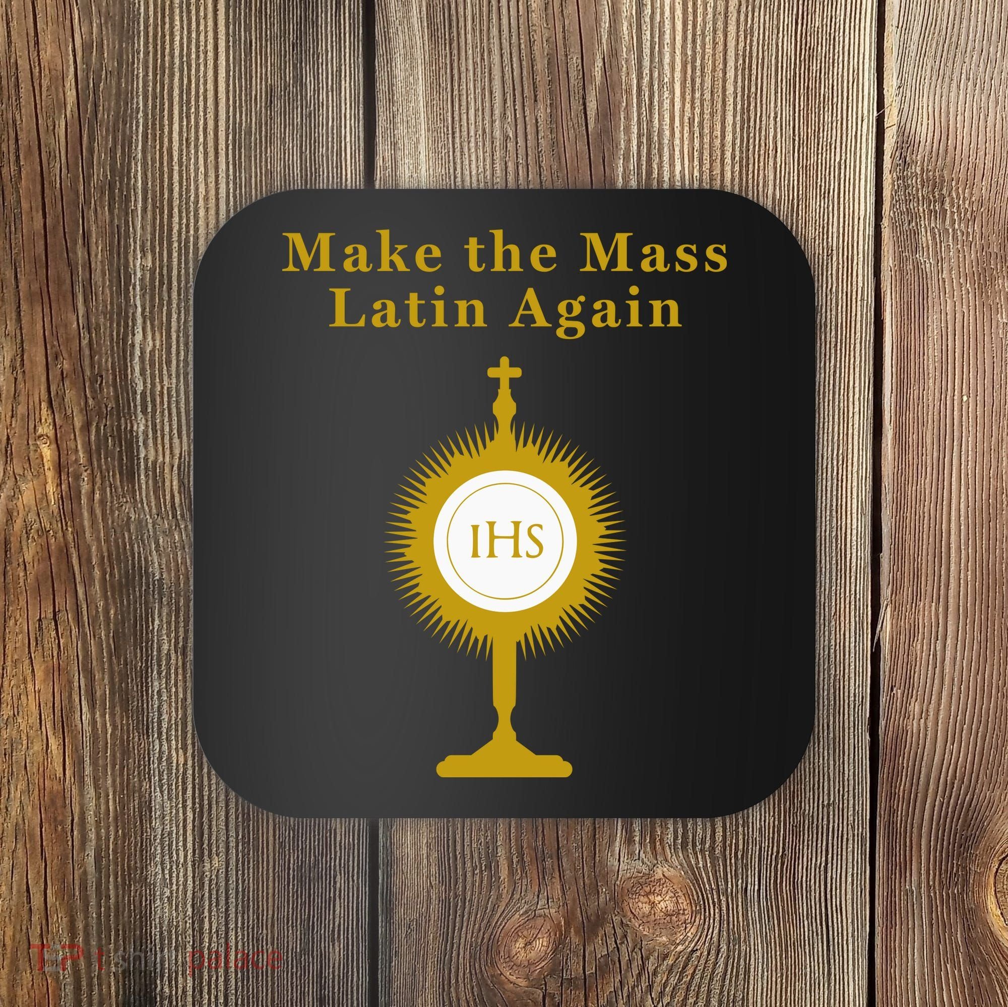 Roman Catholic Gift Make The Mass Latin Again Coaster